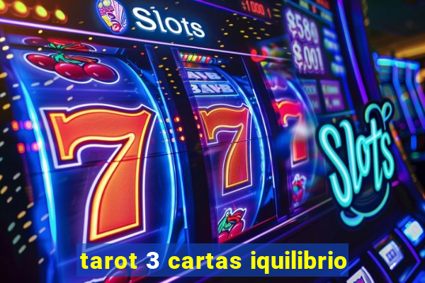 tarot 3 cartas iquilibrio